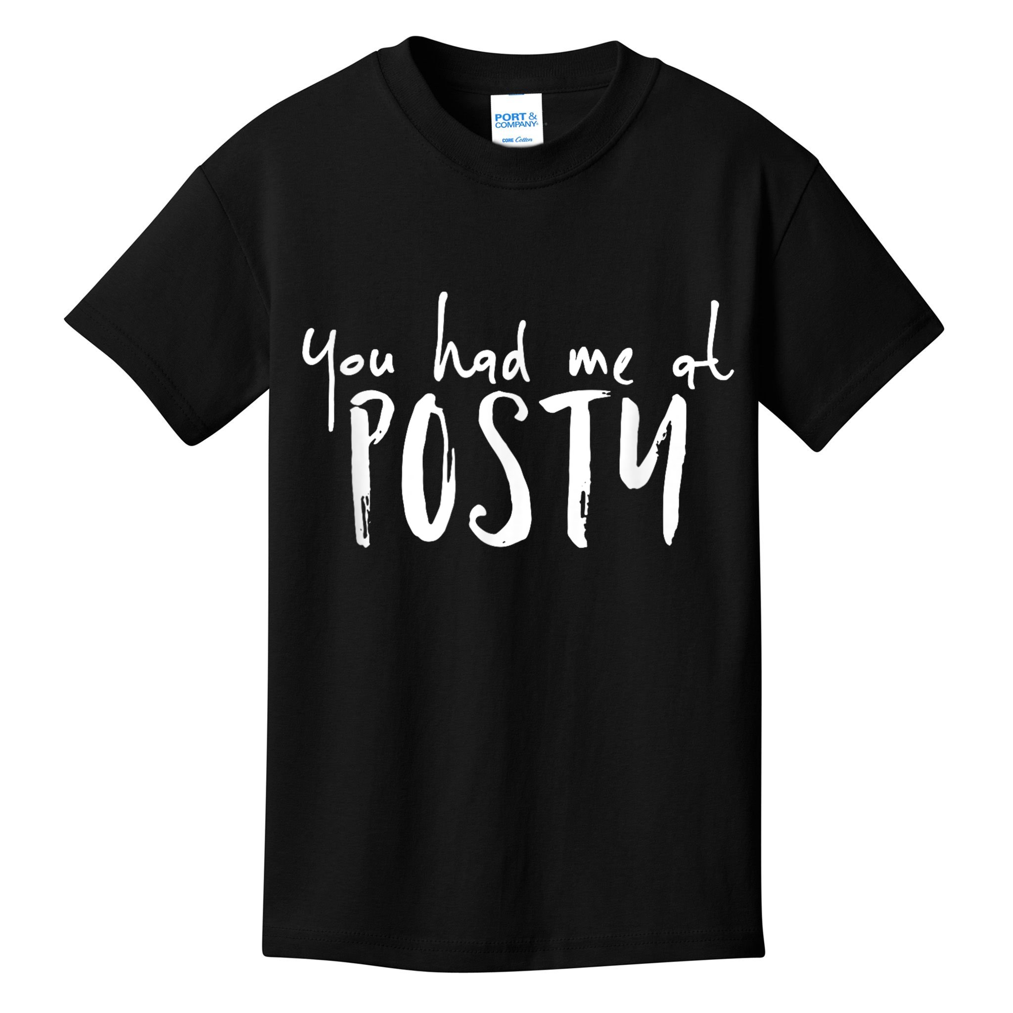 You Had Me At Posty Kids T-Shirt