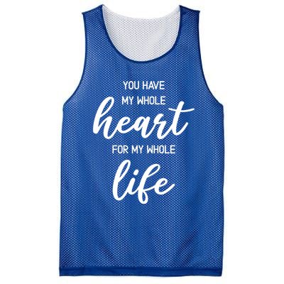 You Have My Whole Heart For My Whole Life Valentine's Day Great Gift Mesh Reversible Basketball Jersey Tank