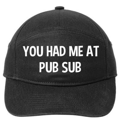 You Had Me At Pub Sub Deli Sub Lover Sandwich 7-Panel Snapback Hat