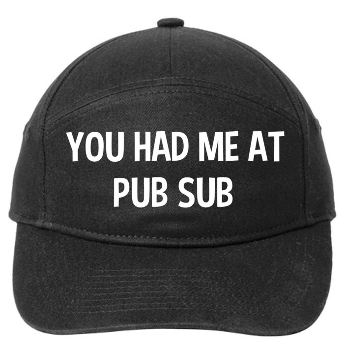 You Had Me At Pub Sub Deli Sub Lover Sandwich 7-Panel Snapback Hat