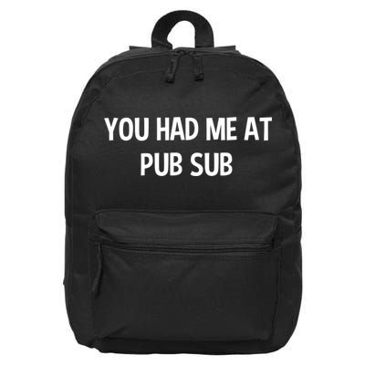 You Had Me At Pub Sub Deli Sub Lover Sandwich 16 in Basic Backpack