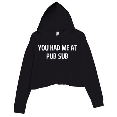 You Had Me At Pub Sub Deli Sub Lover Sandwich Crop Fleece Hoodie