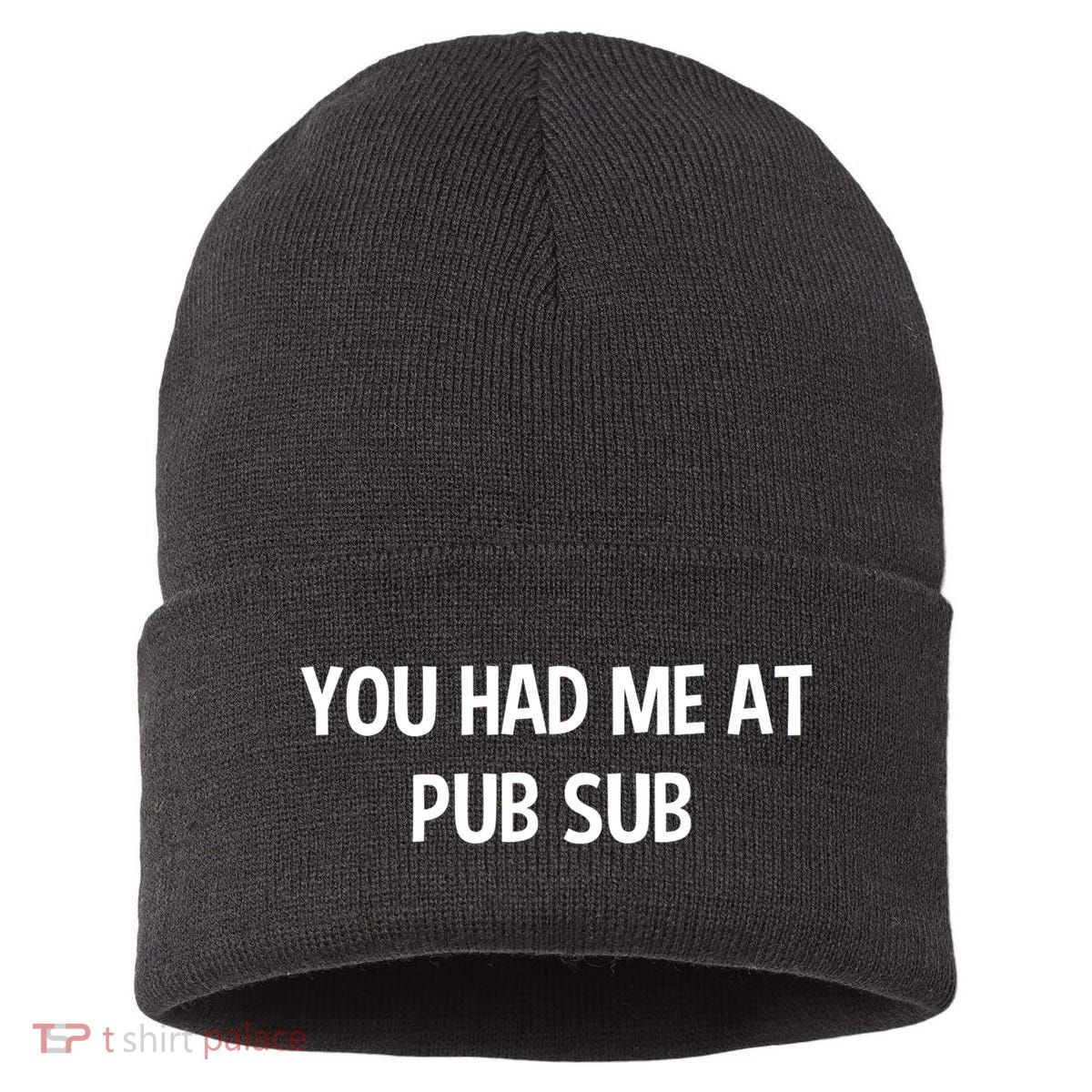 You Had Me At Pub Sub Deli Sub Lover Sandwich Sustainable Knit Beanie