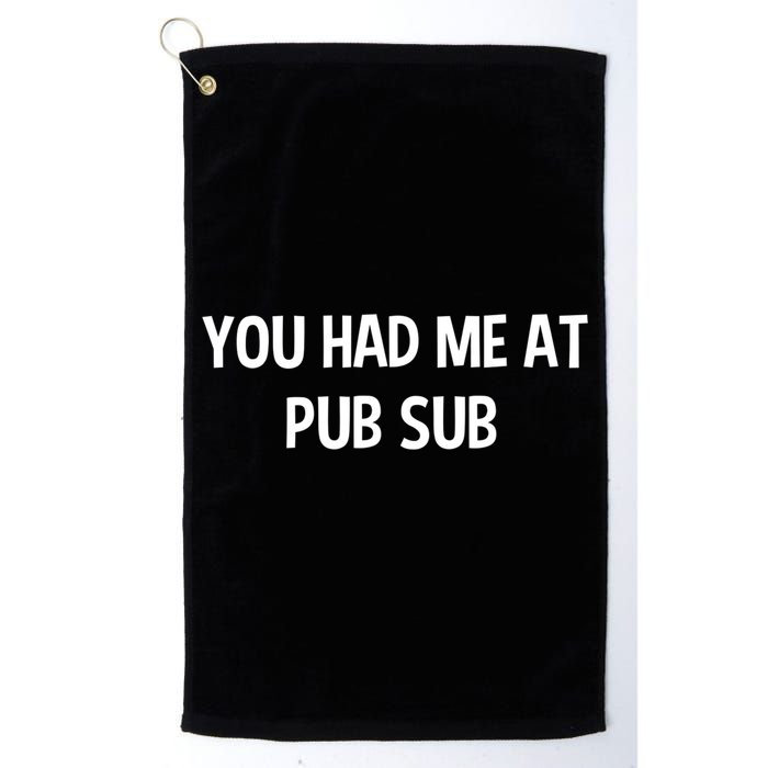 You Had Me At Pub Sub Deli Sub Lover Sandwich Golf Towel