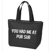 You Had Me At Pub Sub Deli Sub Lover Sandwich Zip Tote Bag