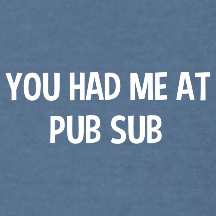 You Had Me At Pub Sub Deli Sub Lover Sandwich Garment-Dyed Sweatshirt