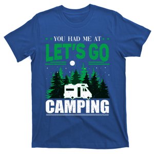 You Had Me At Let's Go Camping Motorhome Campervan Cute Gift T-Shirt