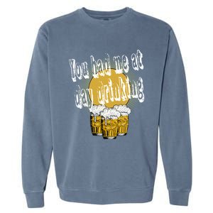 You Had Me At Day Ing Gift Garment-Dyed Sweatshirt