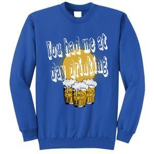 You Had Me At Day Ing Gift Sweatshirt