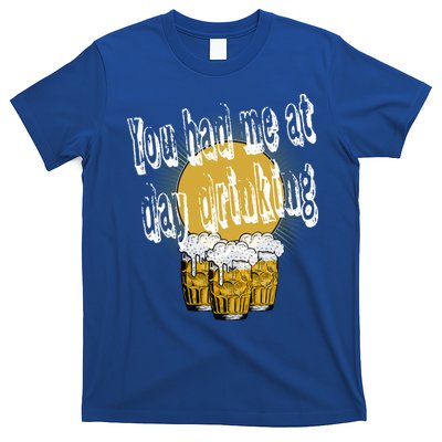 You Had Me At Day Ing Gift T-Shirt