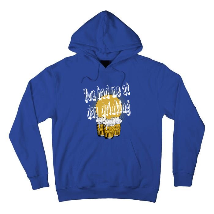 You Had Me At Day Ing Gift Tall Hoodie