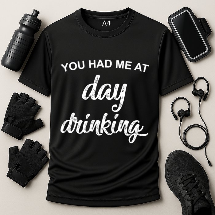You Had Me At Day Ing Cool Gift Cooling Performance Crew T-Shirt