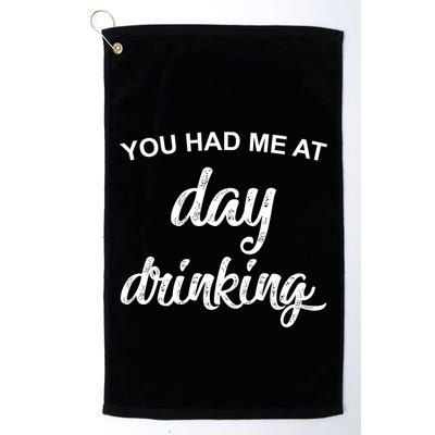 You Had Me At Day Ing Cool Gift Golf Towel