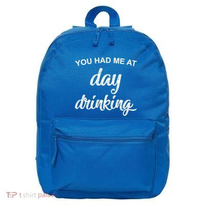 You Had Me At Day Ing Cool Gift 16 in Basic Backpack