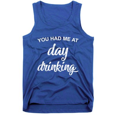 You Had Me At Day Ing Cool Gift Tank Top