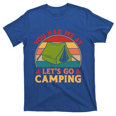 You Had Me At Let's Go Camping Tent Retro Vintage Cool Gift T-Shirt