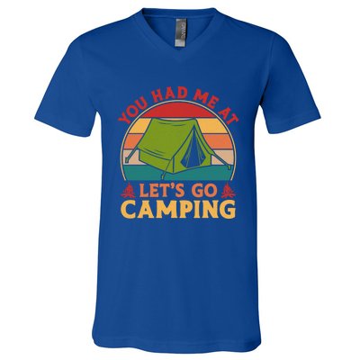 You Had Me At Let's Go Camping Tent Retro Vintage Cool Gift V-Neck T-Shirt