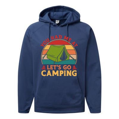 You Had Me At Let's Go Camping Tent Retro Vintage Cool Gift Performance Fleece Hoodie