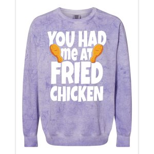 You Had Me At Fried Chicken Food Lover Colorblast Crewneck Sweatshirt