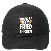 You Had Me At Fried Chicken Food Lover 7-Panel Snapback Hat