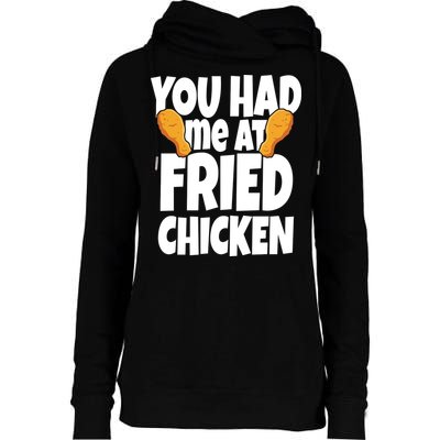 You Had Me At Fried Chicken Food Lover Womens Funnel Neck Pullover Hood