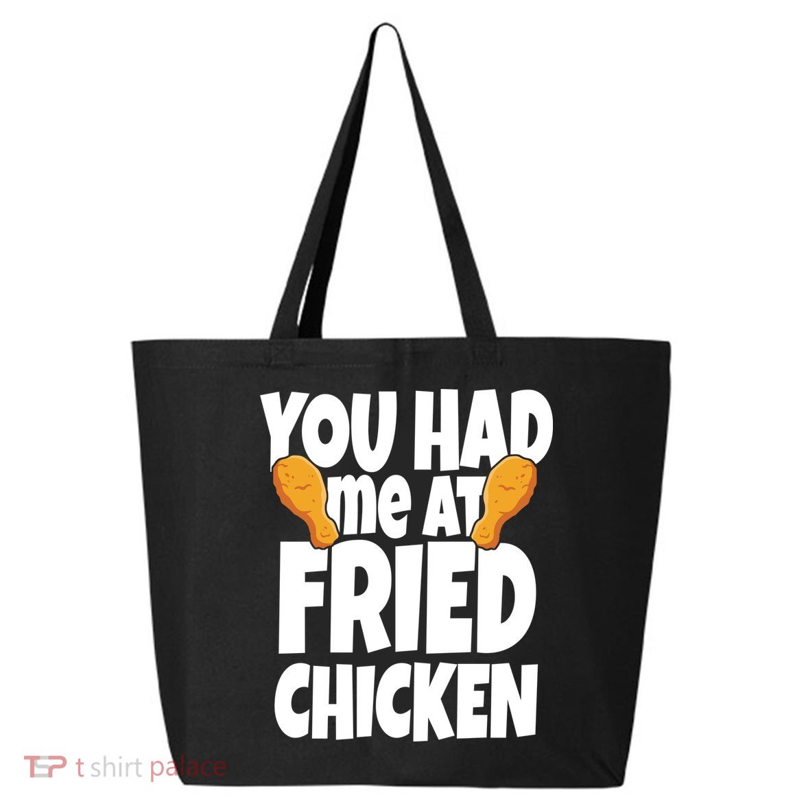 You Had Me At Fried Chicken Food Lover 25L Jumbo Tote