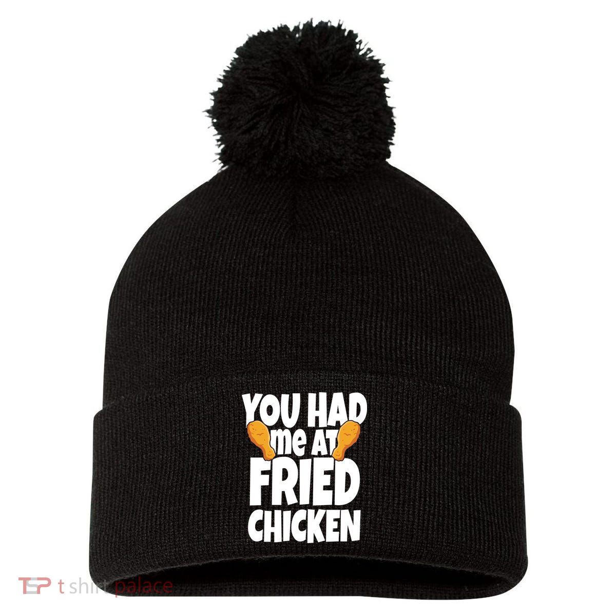 You Had Me At Fried Chicken Food Lover Pom Pom 12in Knit Beanie