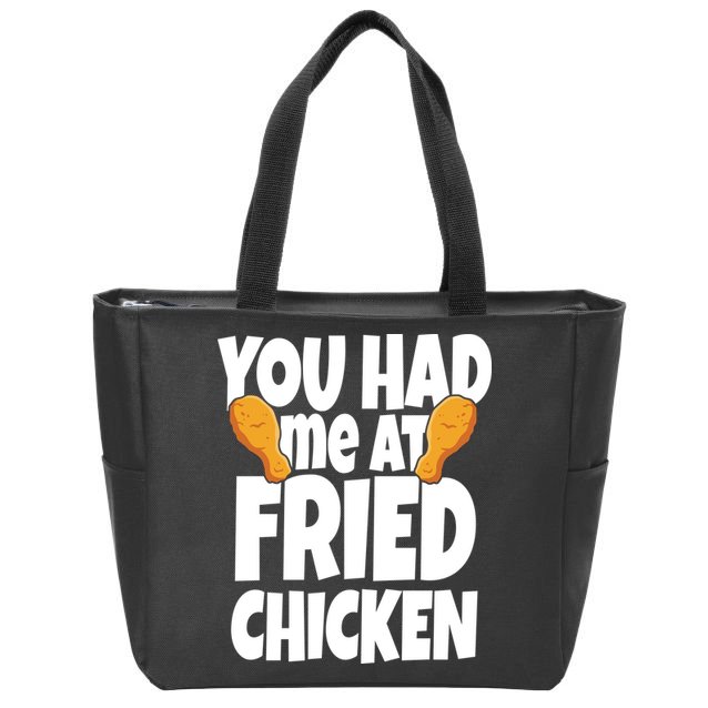 You Had Me At Fried Chicken Food Lover Zip Tote Bag