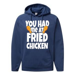 You Had Me At Fried Chicken Food Lover Performance Fleece Hoodie