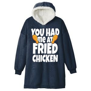 You Had Me At Fried Chicken Food Lover Hooded Wearable Blanket