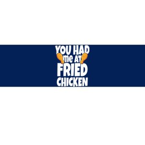 You Had Me At Fried Chicken Food Lover Bumper Sticker