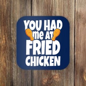 You Had Me At Fried Chicken Food Lover Coaster