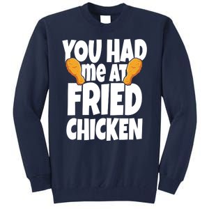 You Had Me At Fried Chicken Food Lover Tall Sweatshirt