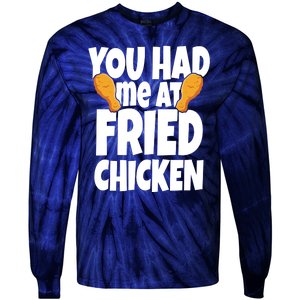 You Had Me At Fried Chicken Food Lover Tie-Dye Long Sleeve Shirt