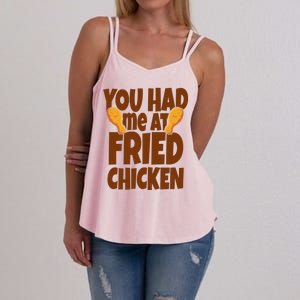 You Had Me At Fried Chicken Food Lover Women's Strappy Tank