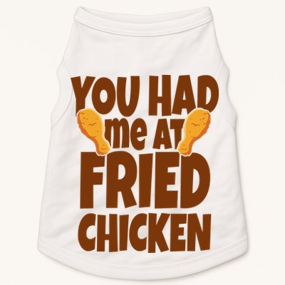 You Had Me At Fried Chicken Food Lover Doggie Tank