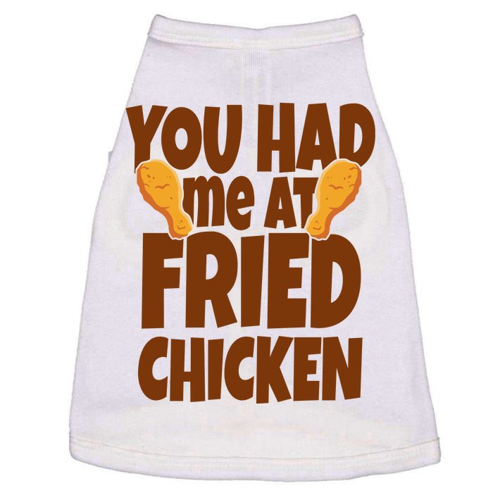 You Had Me At Fried Chicken Food Lover Doggie Tank