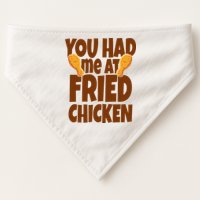 You Had Me At Fried Chicken Food Lover USA-Made Doggie Bandana