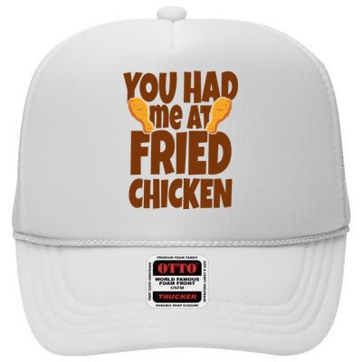 You Had Me At Fried Chicken Food Lover High Crown Mesh Back Trucker Hat