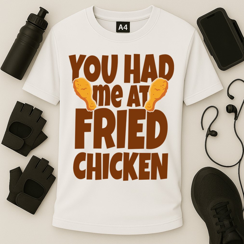 You Had Me At Fried Chicken Food Lover Performance Shirt