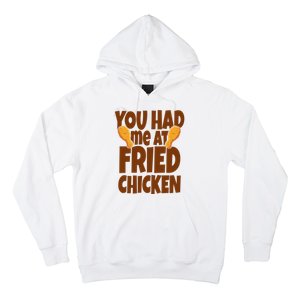 You Had Me At Fried Chicken Food Lover Hoodie