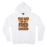 You Had Me At Fried Chicken Food Lover Hoodie