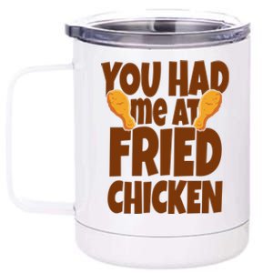 You Had Me At Fried Chicken Food Lover 12 oz Stainless Steel Tumbler Cup