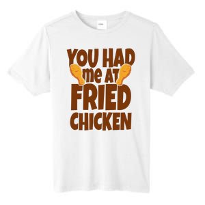 You Had Me At Fried Chicken Food Lover Tall Fusion ChromaSoft Performance T-Shirt