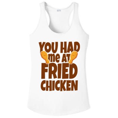 You Had Me At Fried Chicken Food Lover Ladies PosiCharge Competitor Racerback Tank
