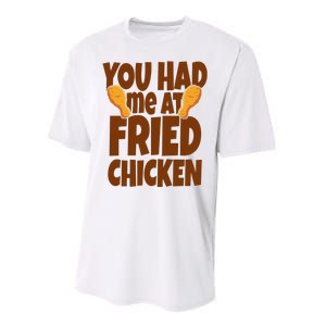 You Had Me At Fried Chicken Food Lover Performance Sprint T-Shirt