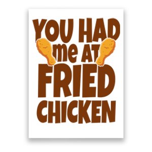 You Had Me At Fried Chicken Food Lover Poster