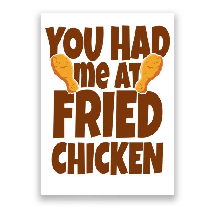 You Had Me At Fried Chicken Food Lover Poster