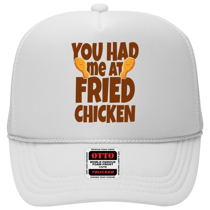 You Had Me At Fried Chicken Food Lover Trucker Hat