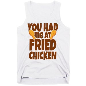 You Had Me At Fried Chicken Food Lover Tank Top